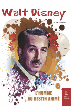 Walt Disney: L'homme au destin animé