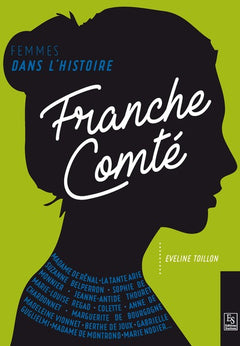 Femmes dans l'histoire. Franche-Comté