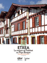 À la découverte de Etxea - la maison et l'habitat au Pays basque