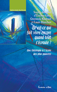 Qu'est-ce qui fait vivre encore quand tout s'écroule ?