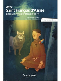 Avec saint François d'Assise : En route vers la profession de foi