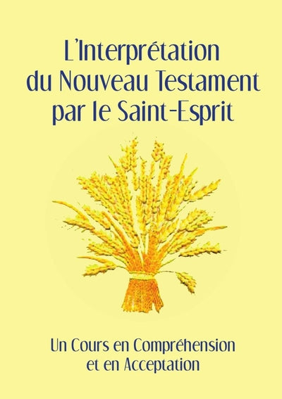 L'Interprétation du Nouveau Testament par le Saint-Esprit