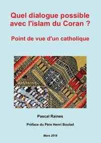 Quel dialogue possible avec l'islam du Coran ?