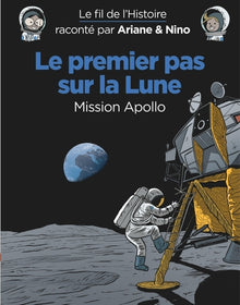 Le fil de l'histoire raconté par Ariane & Nino - Le premier pas sur la lune