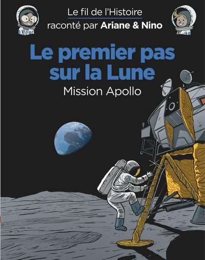 Le fil de l'histoire raconté par Ariane & Nino - Le premier pas sur la lune