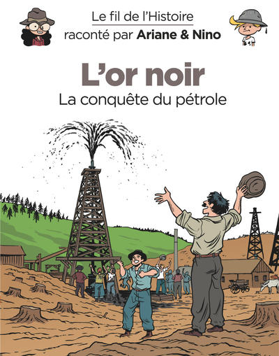 Le fil de l'Histoire raconté par Ariane & Nino - L'or noir