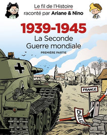 Le fil de l'Histoire raconté par Ariane & Nino - La Seconde Guerre mondiale