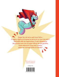 Super Copains du jardin : Super ver de terre