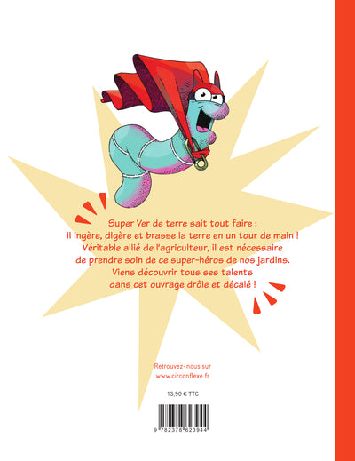 Super Copains du jardin : Super ver de terre