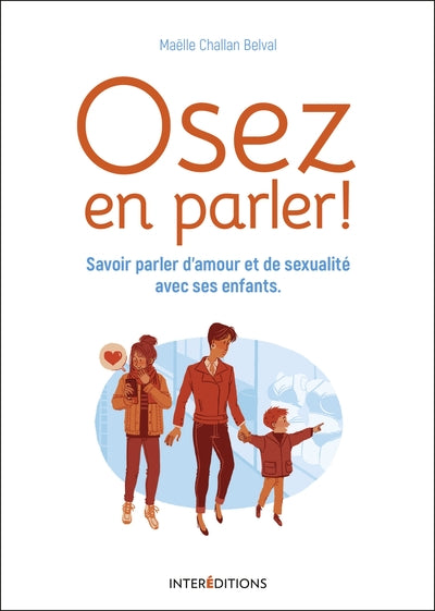 Osez en parler ! - Savoir parler d'amour et de sexualité avec ses enfants