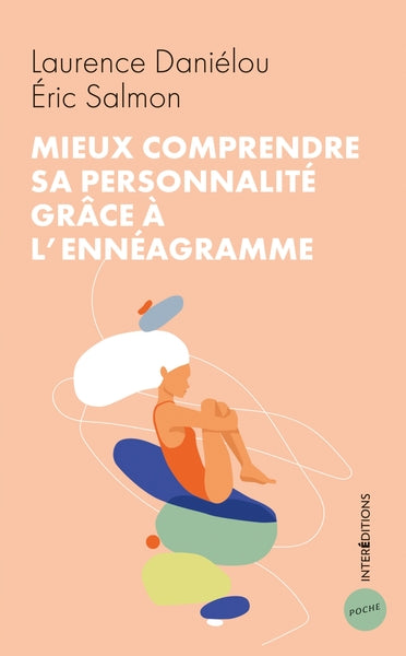 Mieux comprendre sa personnalité grâce à l'ennéagramme - 2e éd.