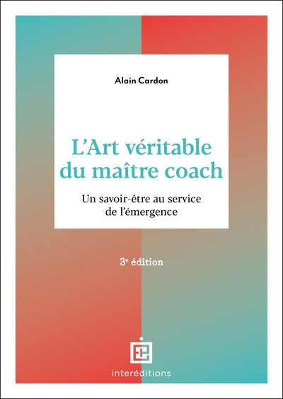 L'art véritable du maître coach - 3e éd.