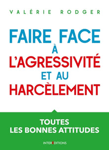 Faire face à l'agressivité et au harcèlement - 3e éd.