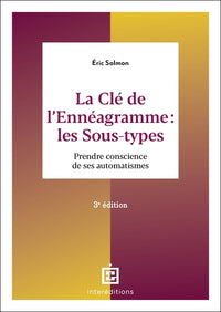 La Clé de l'Ennéagramme : les Sous-types - 3e éd.: Prendre conscience de ses automatismes
