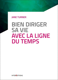Bien diriger sa vie avec la Ligne du Temps