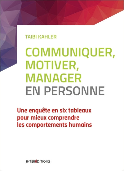 Communiquer, motiver, manager en personne - 2e éd.