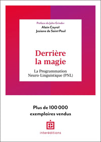 Derrière la magie - 2e éd.: La programmation Neuro-Linguistisque (PNL)