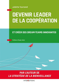Devenir leader de la coopération - L'art de créer des dream-teams