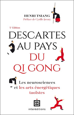Descartes au pays du QI Gong - 2e éd.