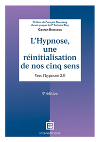 L'hypnose, une réinitialisation de nos cinq sens - 3e éd.