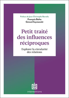 Petit traité des influences réciproques - 2e éd