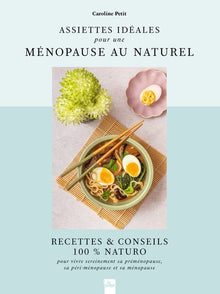 Assiettes idéales pour une ménopause au naturel