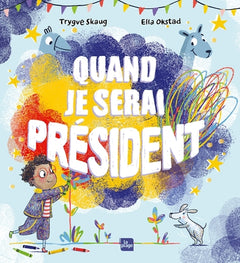 Quand je serai président