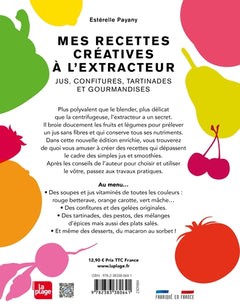 Mes recettes créatives à l'extracteur - Jus, confitures, tartinades et gourmandises