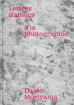 Lettres d'amour à la photographie