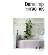 Déracinés - Enracinés