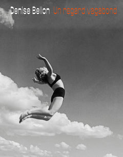 Denise Bellon, un regard vagabond