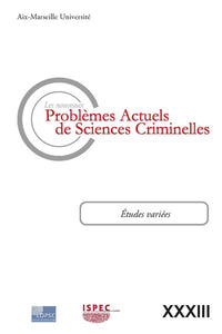 Problèmes actuels de sciences criminelles, volume XXXIII (Les nouveaux)