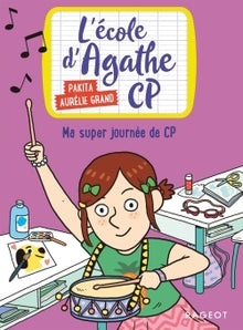 Ma super journée de CP: L'école d'Agathe