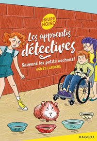 Les apprentis détectives - Sauvons les petits cochons !
