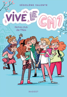 Vive le CM1 ! Notre club de filles