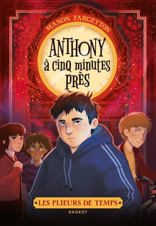 Les plieurs de temps - Anthony à cinq minutes près
