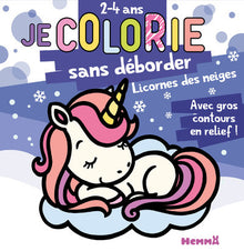 Je colorie sans déborder (2-4 ans) - Licornes des neiges
