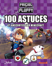 Frigiel et Fluffy – 100 astuces et anecdotes sur Minecraft
