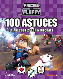 Frigiel et Fluffy – 100 astuces et anecdotes sur Minecraft