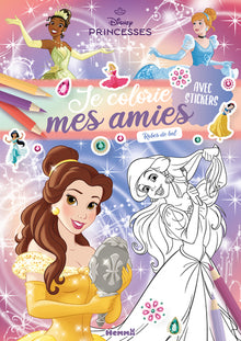 Disney princesses - Je colorie mes amies - Robes de bal - Avec stickers