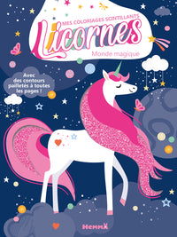 Mes coloriages scintillants - Licornes - Monde magique - Avec des contours pailletés à toutes les pages !