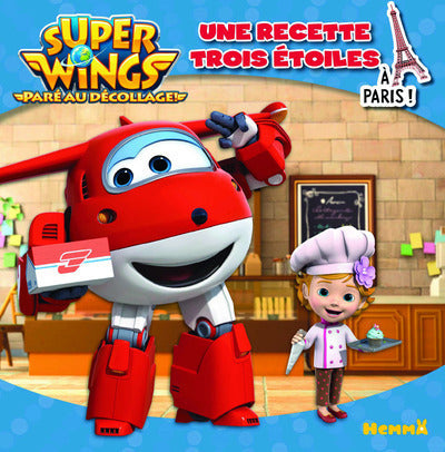 Super Wings Une recette trois étoiles A Paris !