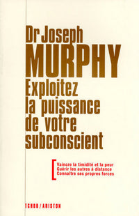 Exploitez la puissance de votre subconscient