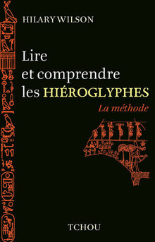 Lire et comprendre les hiéroglyphes