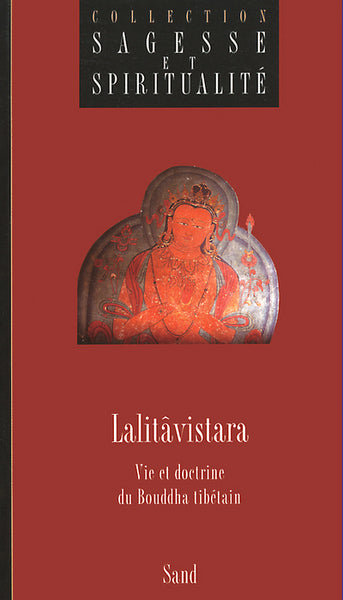 Lalitavistara - Vie et doctrine du Bouddha Tibétain
