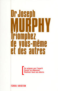 Triomphez de vous-même et des autres