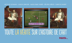 Toute la vérité sur l'histoire de l'art
