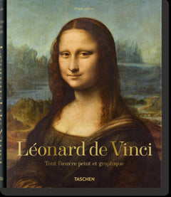 Léonard de Vinci. Tout l'œuvre peint et graphique