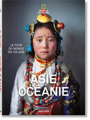 National Geographic. Le Tour du monde en 125 ans. Asie & Océanie