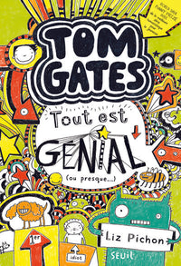 Tom Gates - Tome 3 - Tout est génial (ou presque )